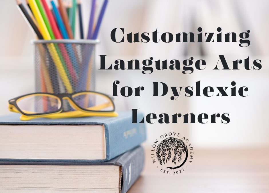 Customizing Language Arts for Dyslexic Learners