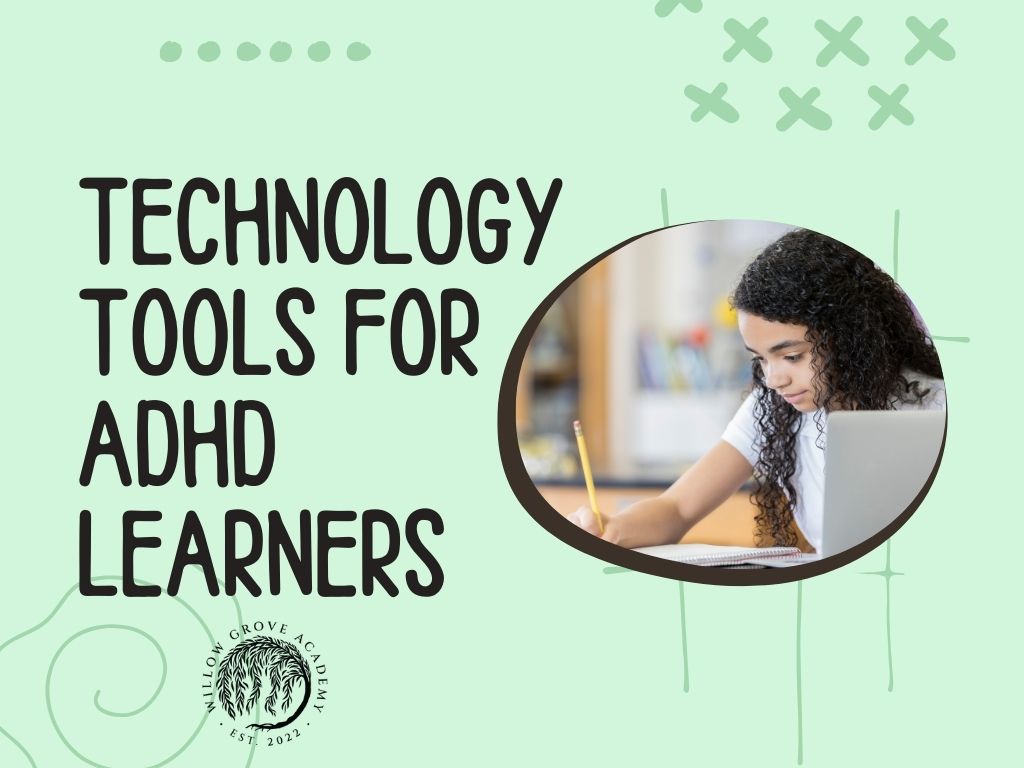 Technology Tools for ADHD Learners Willow Grove Academy