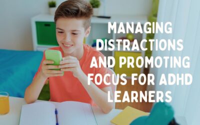 Managing Distractions and Promoting Focus for ADHD Learners