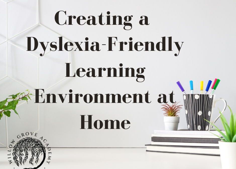 Creating a Dyslexia-Friendly Learning Environment at Home